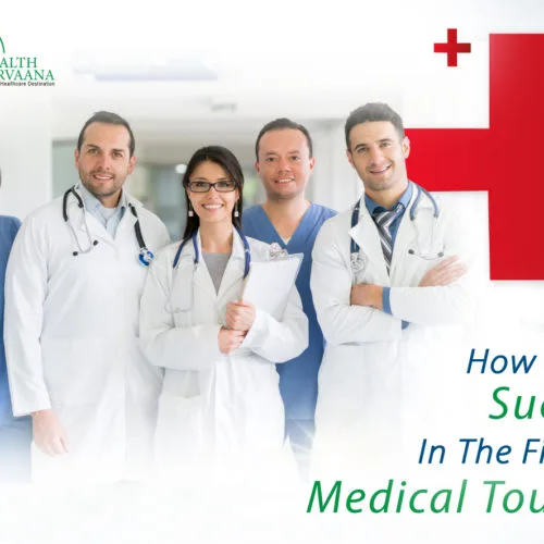 How To Get Success In The Field Of Medical Tourism