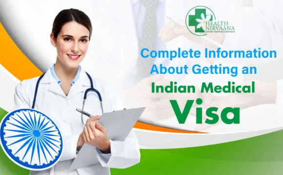Complete Information About Getting An Indian Medical Visa