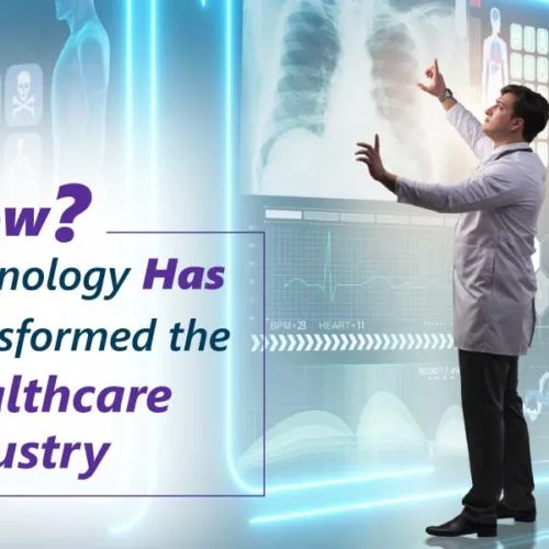 How Technology Has Transformed the Healthcare Industry