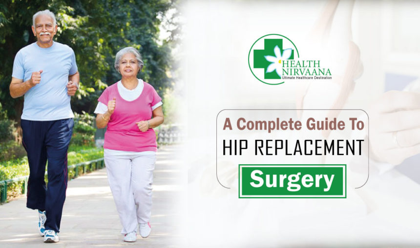 A Complete Guide To Hip Replacement Surgery